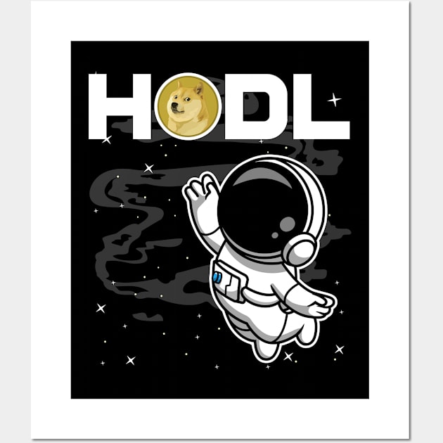 HODL Astronaut Dogecoin DOGE Coin To The Moon Crypto Token Cryptocurrency Blockchain Wallet Birthday Gift For Men Women Kids Wall Art by Thingking About